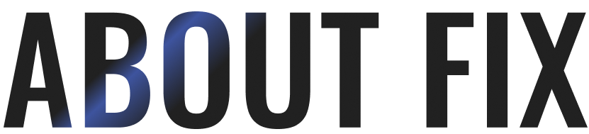ABOUT FIX